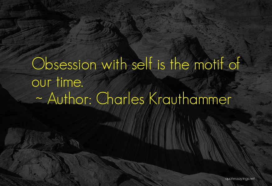 Motifs Quotes By Charles Krauthammer