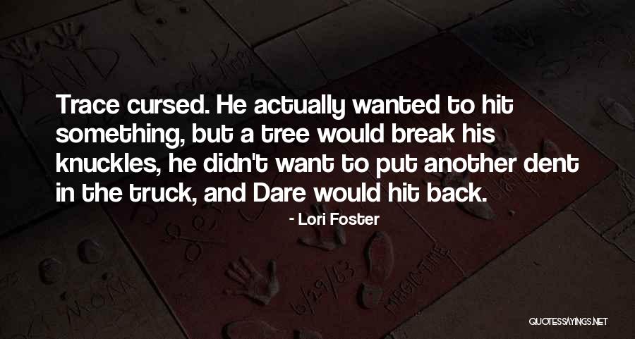 Motines Carcelarios Quotes By Lori Foster Motines Carcelarios Quotes By Lori Foster