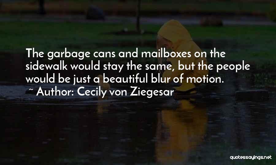 Motion Blur Quotes By Cecily Von Ziegesar