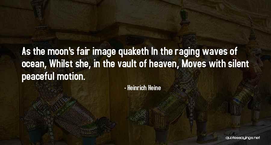 Motion Of The Ocean Quotes By Heinrich Heine Motion Of The Ocean Quotes By Heinrich Heine
