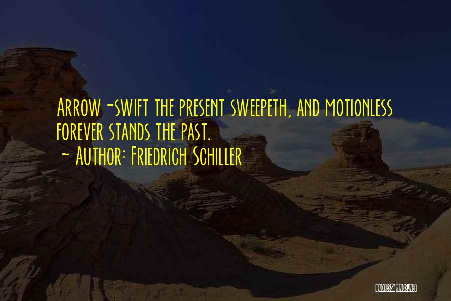 Motionless Quotes By Friedrich Schiller