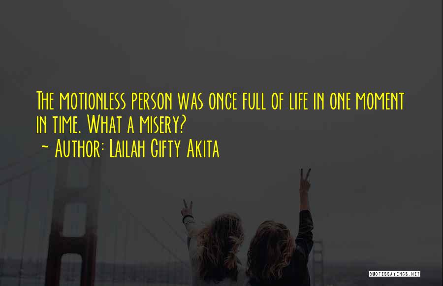 Motionless Quotes By Lailah Gifty Akita