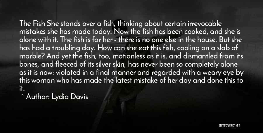 Motionless Quotes By Lydia Davis
