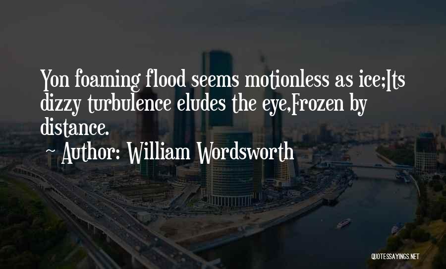 Motionless Quotes By William Wordsworth