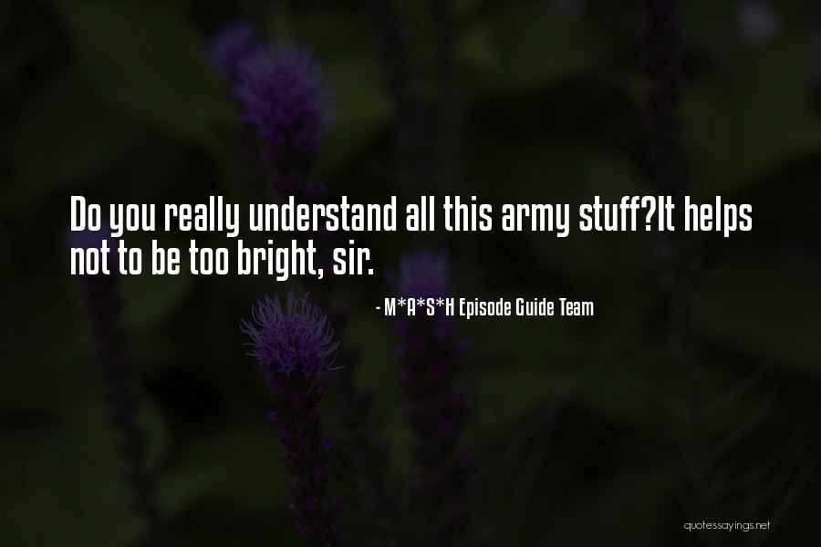 Motionnellement Synonyme Quotes By M*A*S*H Episode Guide Team Motionnellement Synonyme Quotes By M*A*S*H Episode Guide Team