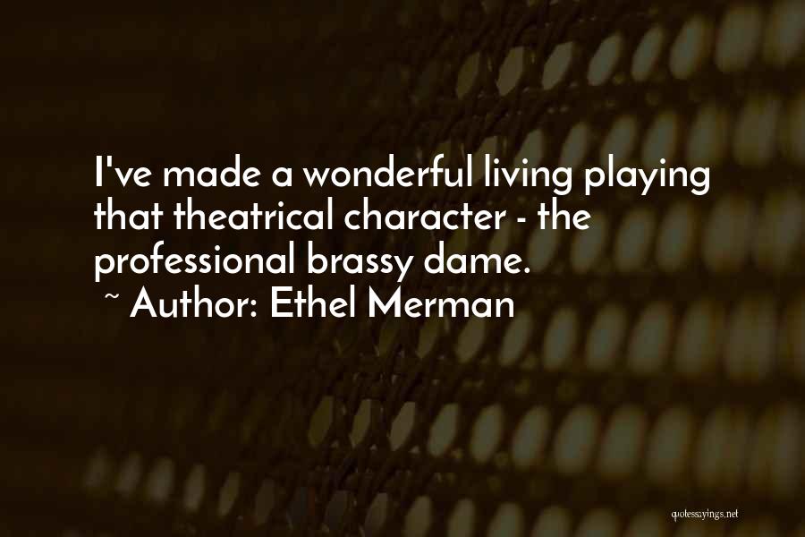 Motivat Quotes By Ethel Merman