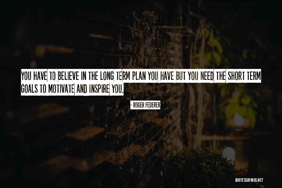 Motivate And Inspire Quotes By Roger Federer Motivate And Inspire Quotes By Roger Federer