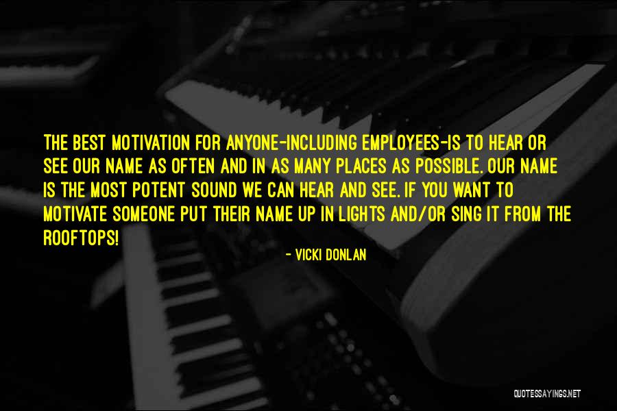 Motivate Employees Quotes By Vicki Donlan Motivate Employees Quotes By Vicki Donlan