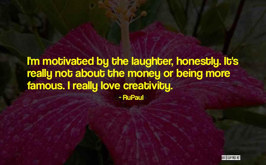 Motivated By Money Quotes By RuPaul Motivated By Money Quotes By RuPaul