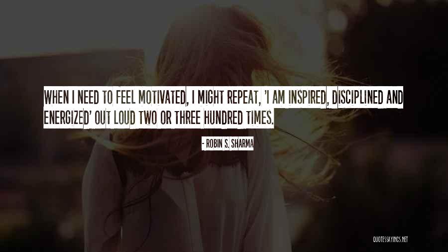 Motivated Disciplined Quotes By Robin S. Sharma Motivated Disciplined Quotes By Robin S. Sharma