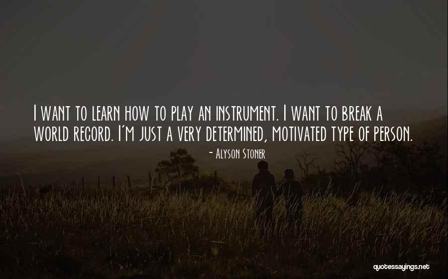 Motivated Person Quotes By Alyson Stoner Motivated Person Quotes By Alyson Stoner