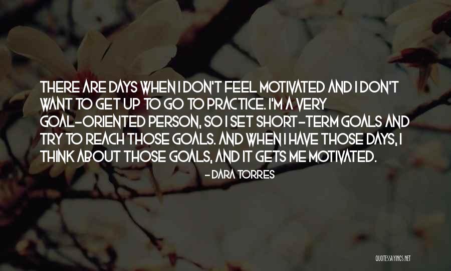 Motivated Person Quotes By Dara Torres Motivated Person Quotes By Dara Torres