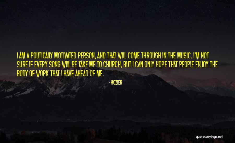 Motivated Person Quotes By Hozier Motivated Person Quotes By Hozier