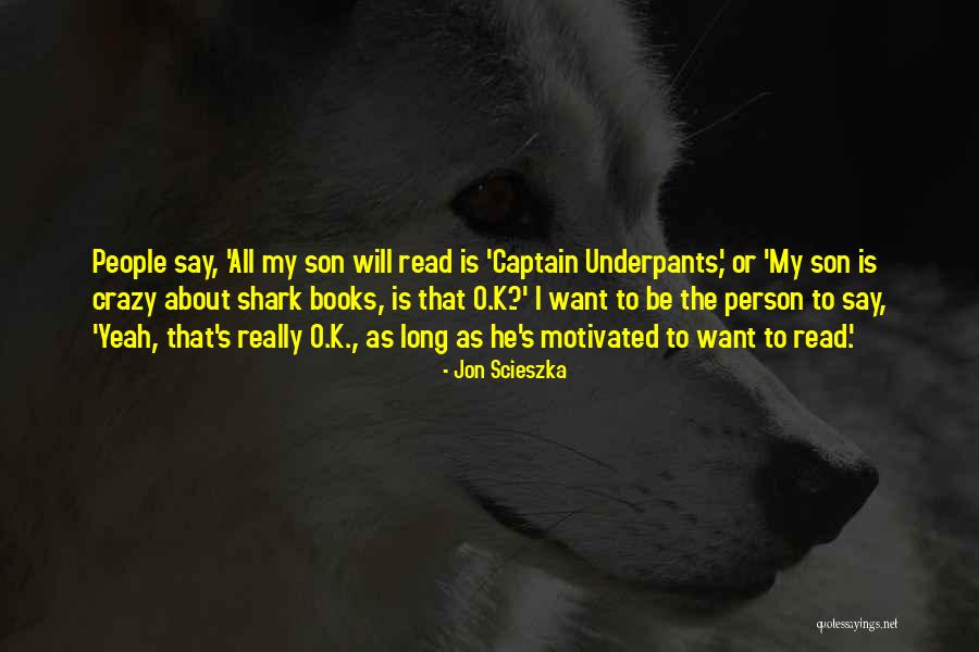 Motivated Person Quotes By Jon Scieszka Motivated Person Quotes By Jon Scieszka
