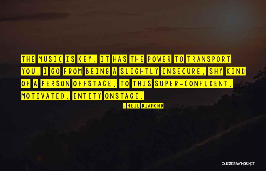Motivated Person Quotes By Neil Diamond Motivated Person Quotes By Neil Diamond