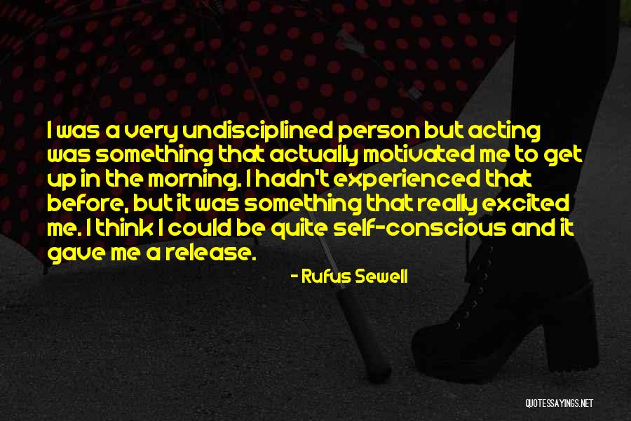 Motivated Person Quotes By Rufus Sewell Motivated Person Quotes By Rufus Sewell