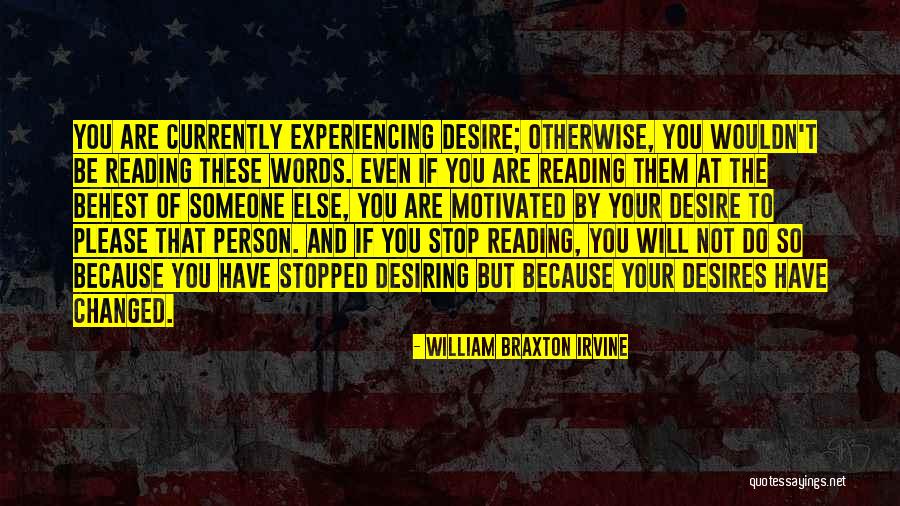 Motivated Person Quotes By William Braxton Irvine Motivated Person Quotes By William Braxton Irvine