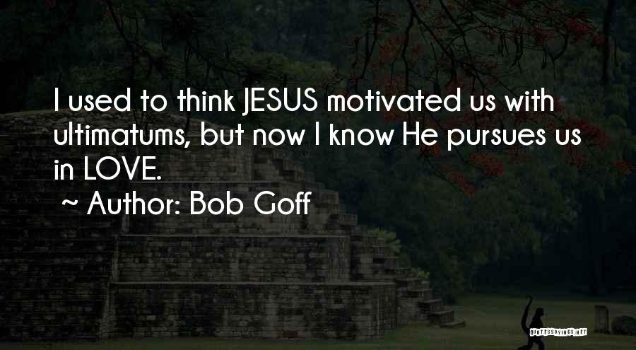 Motivated Quotes By Bob Goff