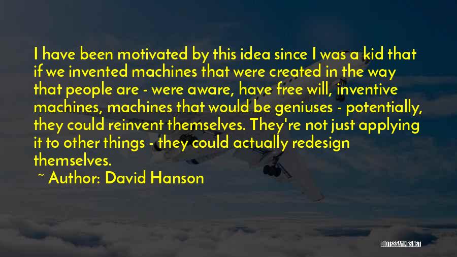 Motivated Quotes By David Hanson