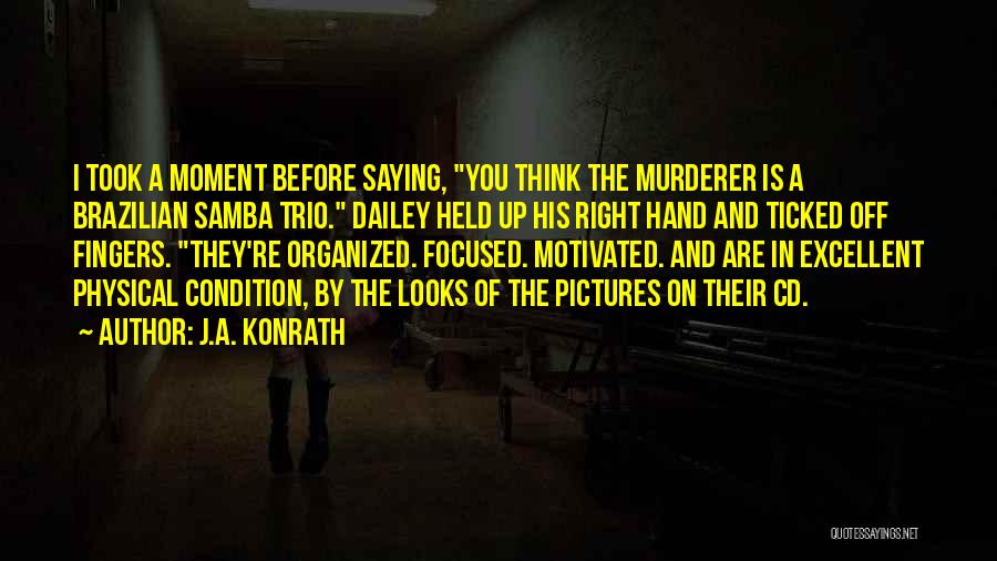 Motivated Quotes By J.A. Konrath