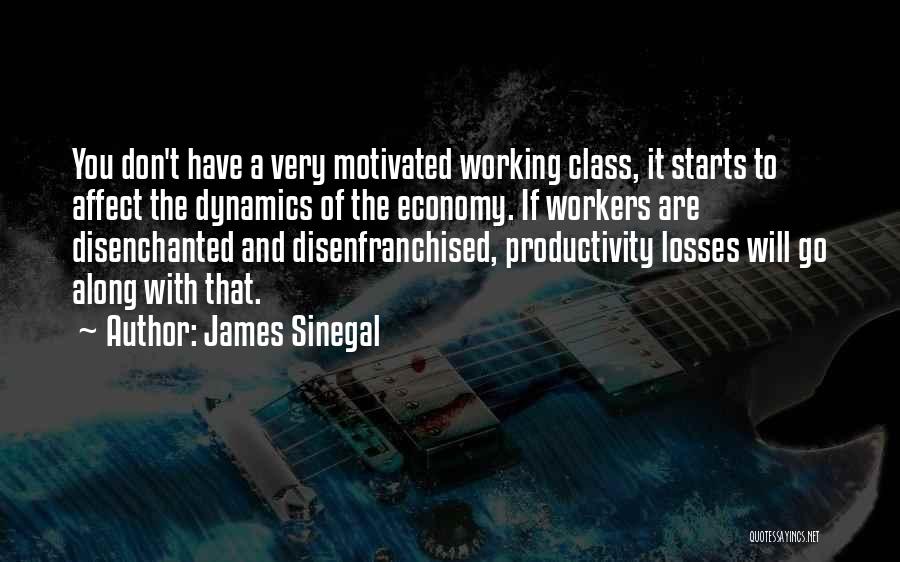 Motivated Quotes By James Sinegal