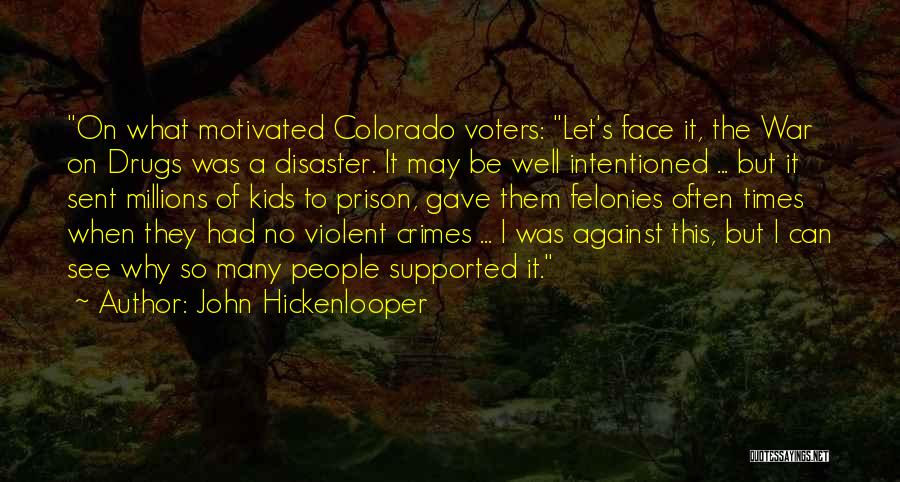 Motivated Quotes By John Hickenlooper