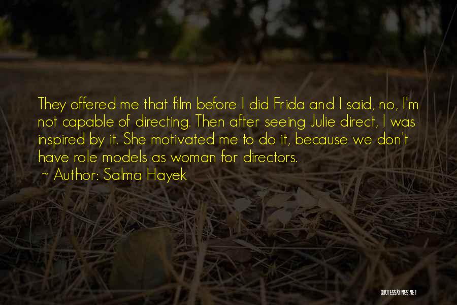 Motivated Quotes By Salma Hayek