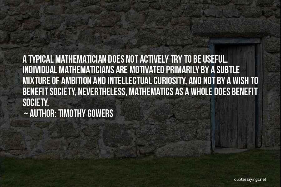 Motivated Quotes By Timothy Gowers