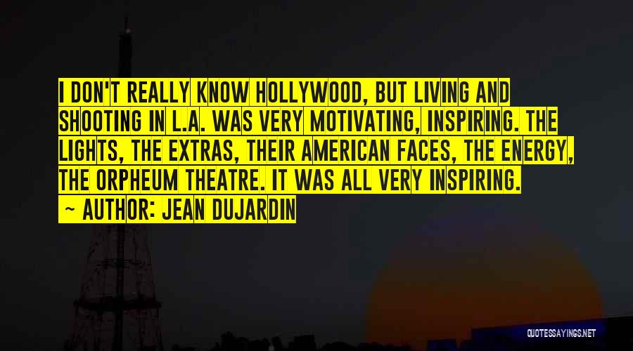 Motivating Each Other Quotes By Jean Dujardin