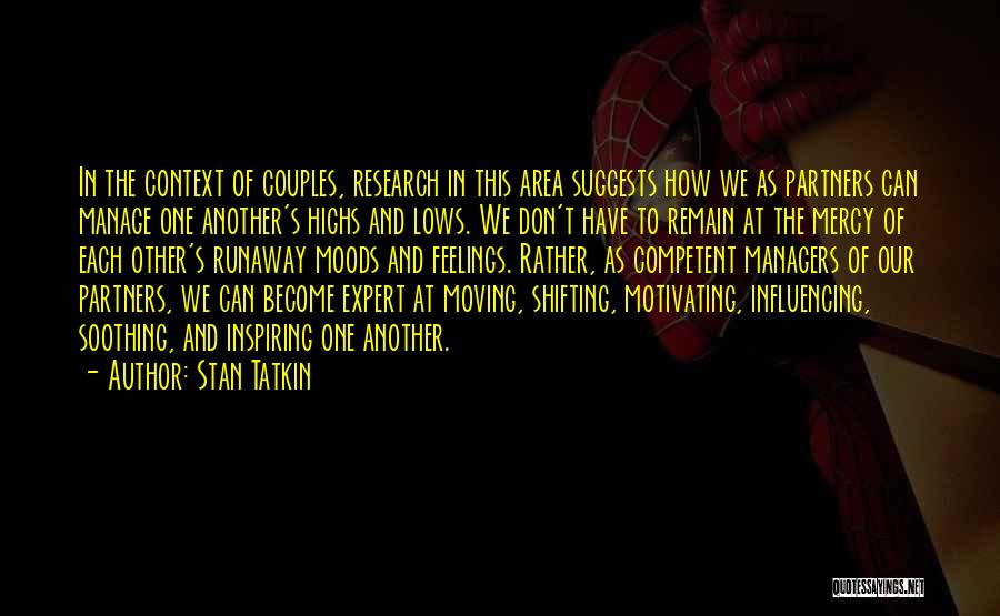 Motivating Each Other Quotes By Stan Tatkin