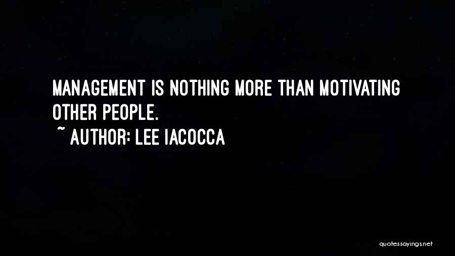 Motivating Myself Quotes By Lee Iacocca