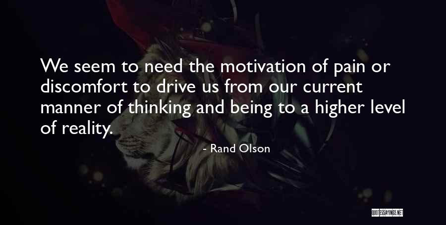 Motivation And Drive Quotes By Rand Olson Motivation And Drive Quotes By Rand Olson