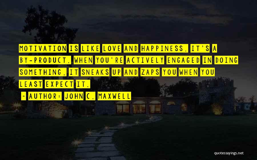 Motivation And Happiness Quotes By John C. Maxwell