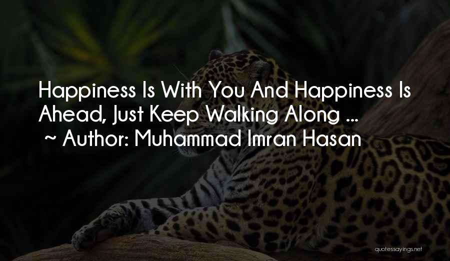 Motivation And Happiness Quotes By Muhammad Imran Hasan