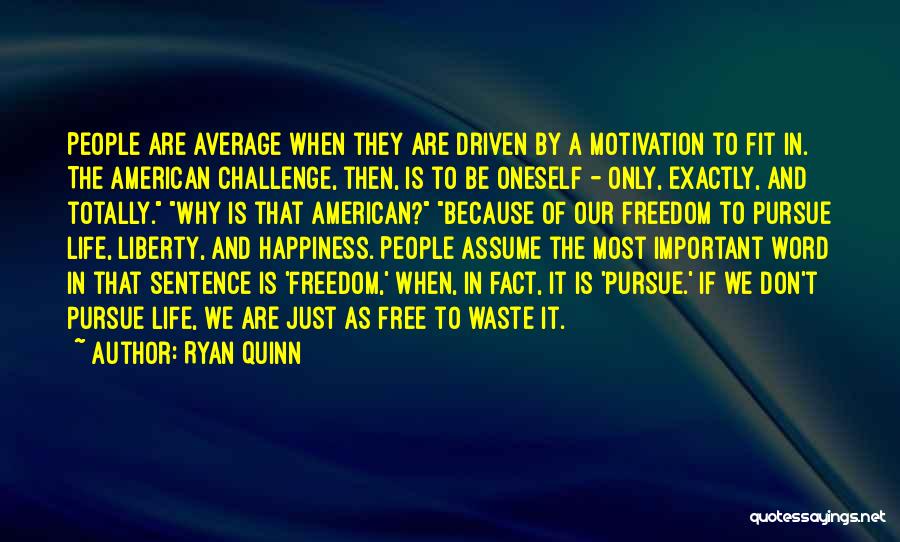 Motivation And Happiness Quotes By Ryan Quinn