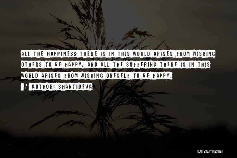 Motivation And Happiness Quotes By Shantideva