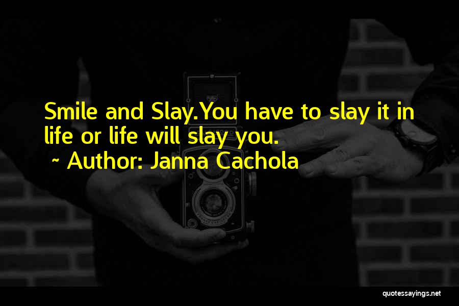 Motivation And Inspiration Quotes By Janna Cachola