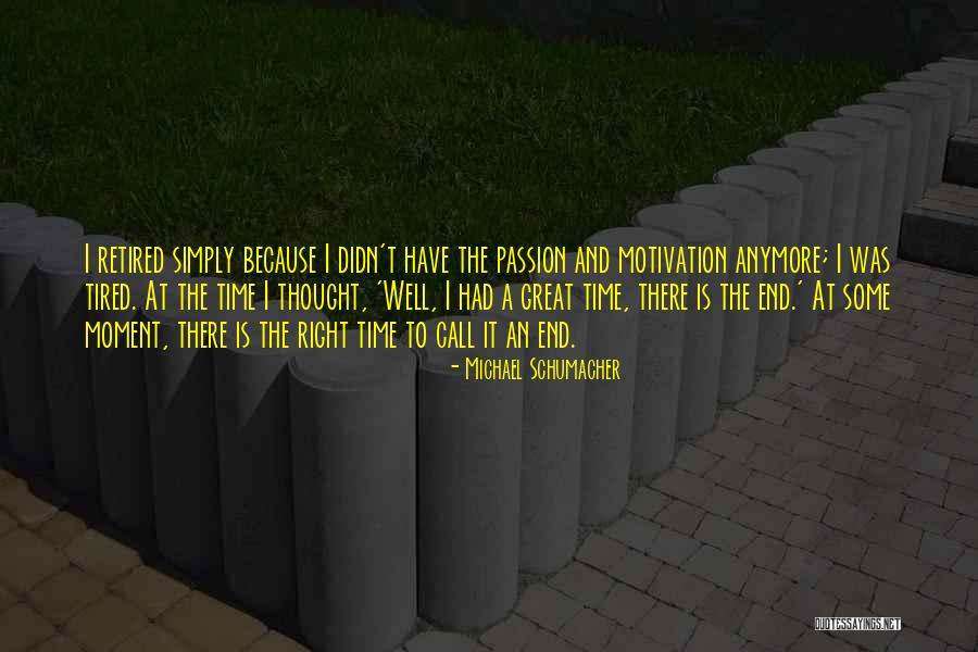 Motivation And Passion Quotes By Michael Schumacher Motivation And Passion Quotes By Michael Schumacher