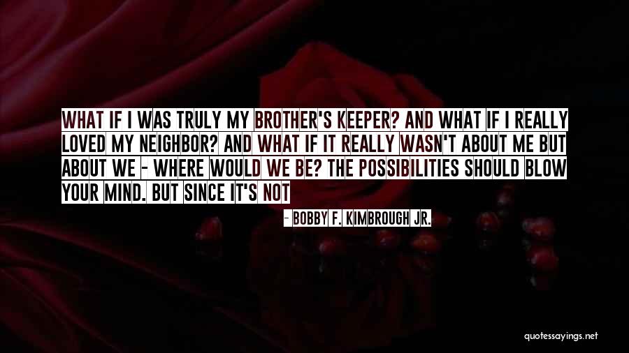 Motivation And Strength Quotes By Bobby F. Kimbrough Jr.