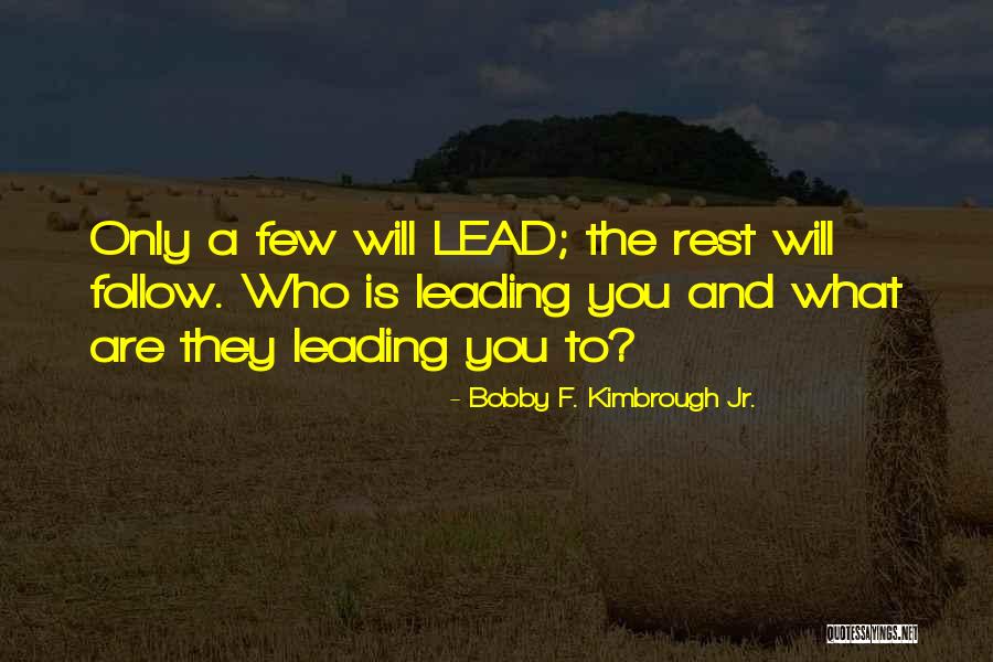 Motivation And Strength Quotes By Bobby F. Kimbrough Jr. Motivation And Strength Quotes By Bobby F. Kimbrough Jr.