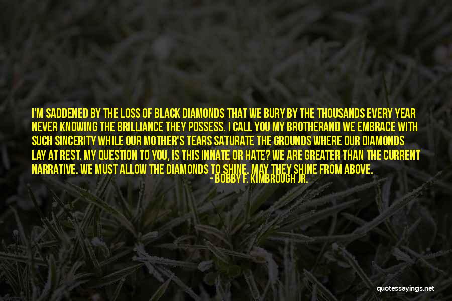 Motivation And Strength Quotes By Bobby F. Kimbrough Jr. Motivation And Strength Quotes By Bobby F. Kimbrough Jr.