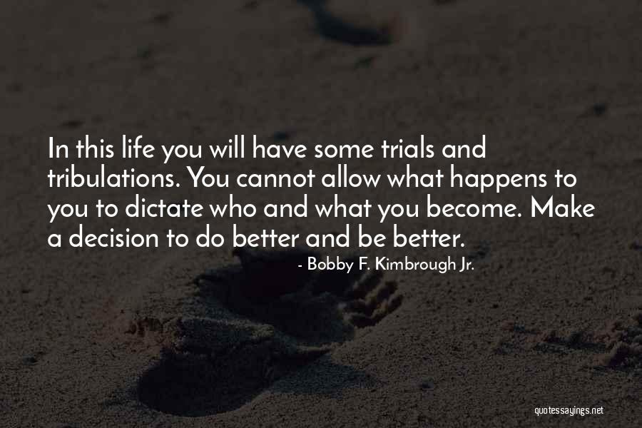 Motivation And Strength Quotes By Bobby F. Kimbrough Jr.