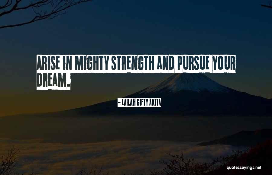 Motivation And Strength Quotes By Lailah Gifty Akita