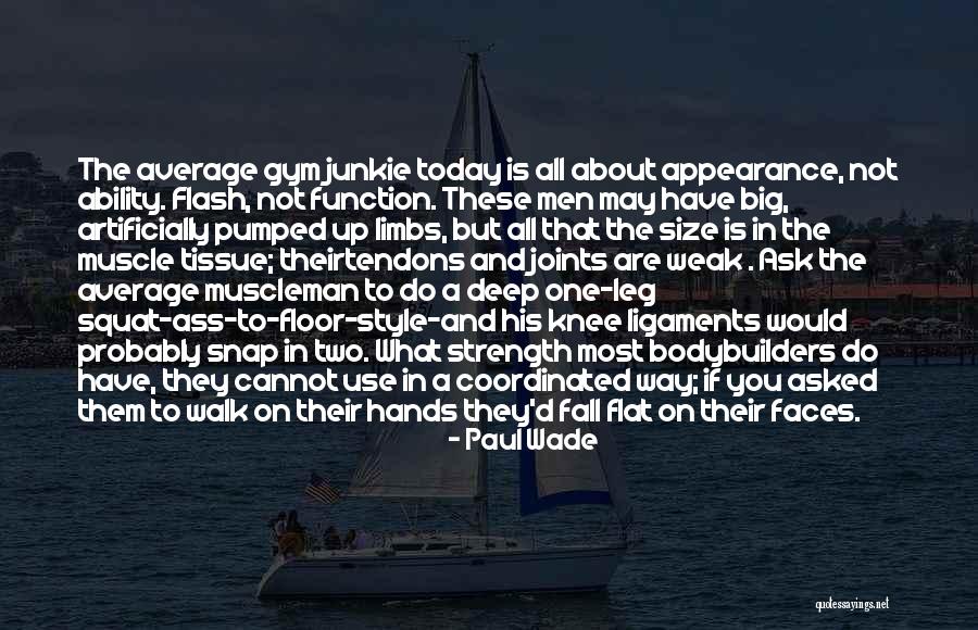 Motivation And Strength Quotes By Paul Wade Motivation And Strength Quotes By Paul Wade