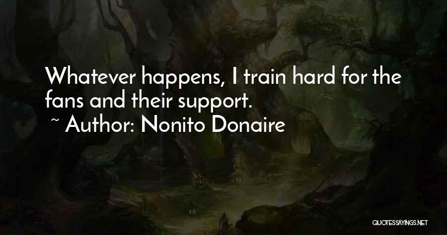 Motivation And Support Quotes By Nonito Donaire