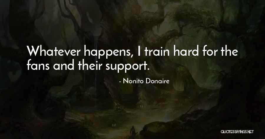 Motivation And Support Quotes By Nonito Donaire