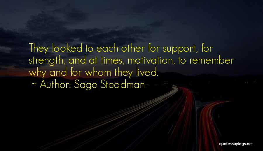 Motivation And Support Quotes By Sage Steadman