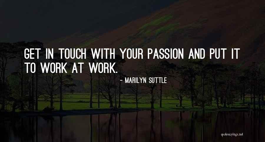 Motivation At Work Quotes By Marilyn Suttle