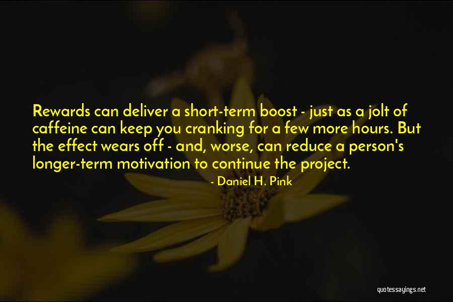 Motivation Boost Quotes By Daniel H. Pink Motivation Boost Quotes By Daniel H. Pink