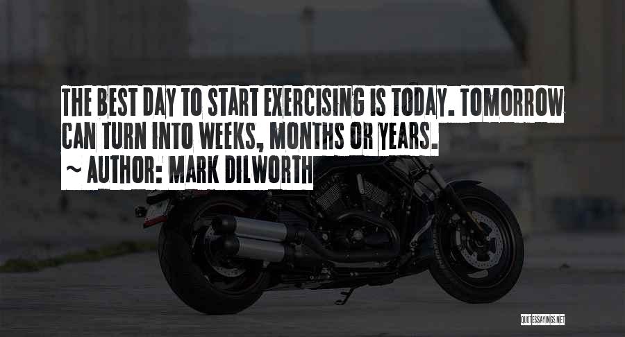 Motivation Fitness Quotes By Mark Dilworth